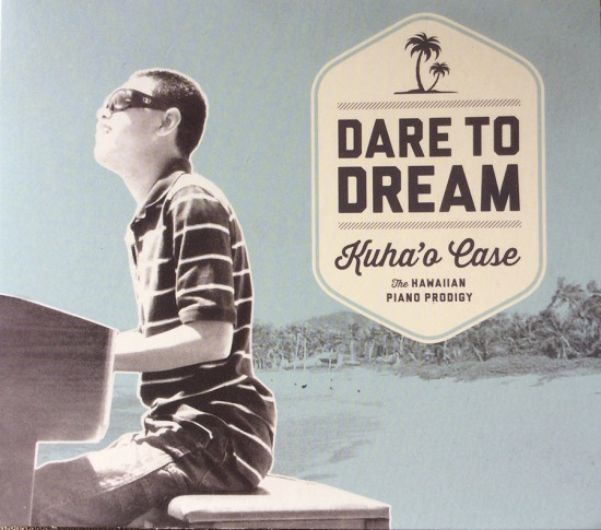 Dare to Dream, first album by Kuha‘o Case produced and recorded in Logan, Utah 2012. photo courtesy of Iwalani Case